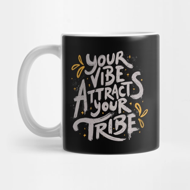 Your Vibe Attracts Your Tribe by Tobe Fonseca by Tobe_Fonseca